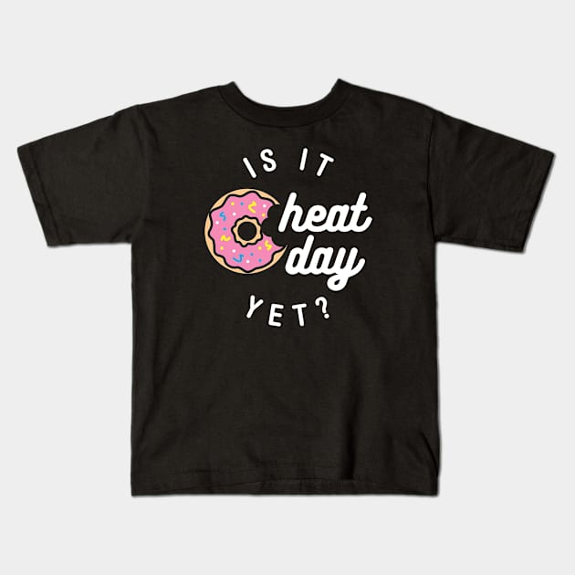 Is It Cheat Day Yet? (Donut) Kids T-Shirt by brogressproject